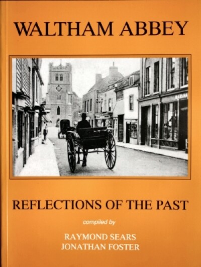 Waltham Abbey Reflections of the Past