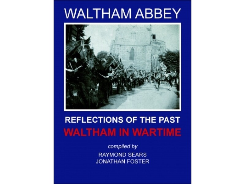 Waltham Abbey Reflections of the Past Waltham in Wartime